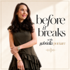 Before It Breaks with Gabriella Pomare podcast tile