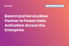 Boomi and ServiceNow Partner to Power Data Activation Across the Enterprise