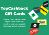 TopCashback Gift Cards provide savings while gifting