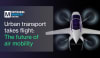Mouser explores the technology behind urban air mobility (UAM) vehicles, the challenges of infrastructure, and the fuel solutions that are powering the future of urban transport.