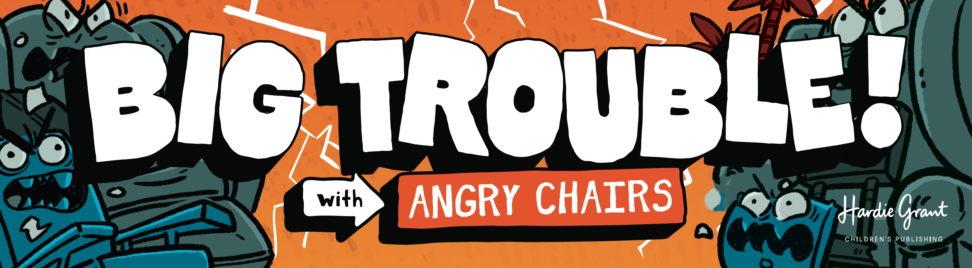 Big Trouble with Angry Chairs header